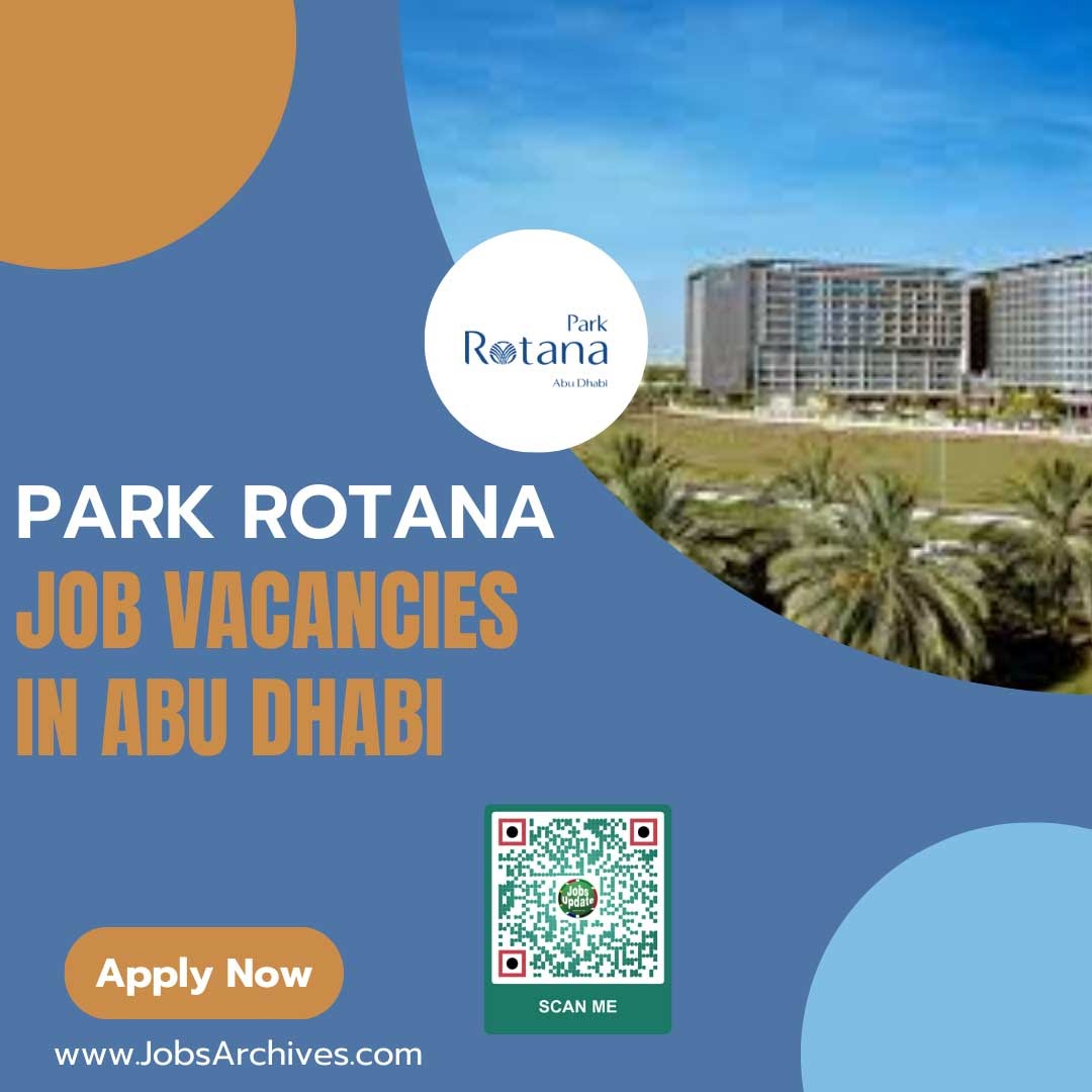 Park Rotana Five Star Hotel Job Vacancies In Abu Dhabi 2024 Jobs Update 2024