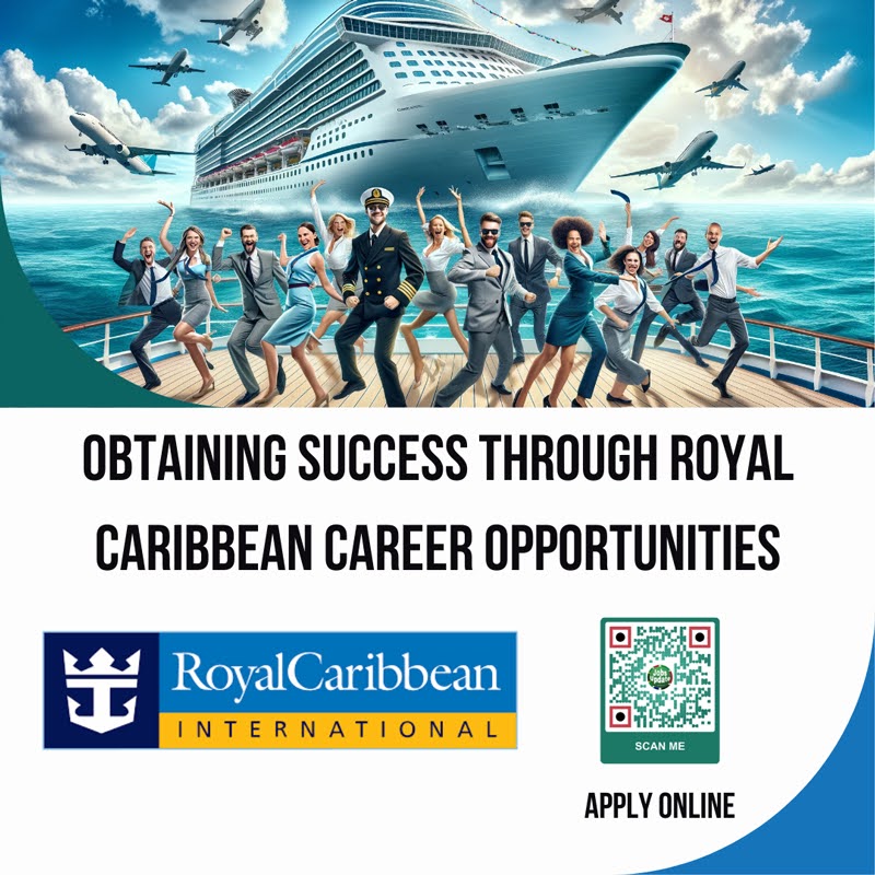 Obtaining Success through Royal Caribbean Career Opportunities 2024